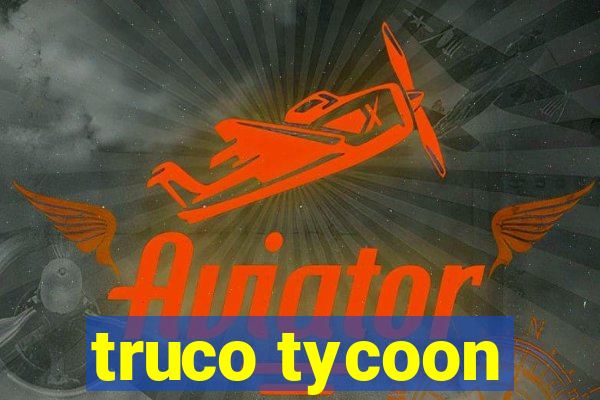 truco tycoon